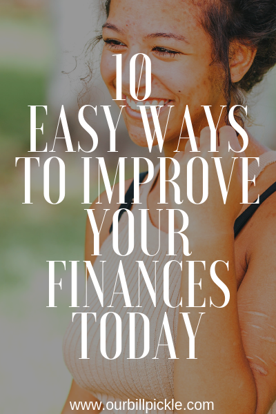 Improve Your Finances Today With 10 Simple Steps - Our Bill Pickle