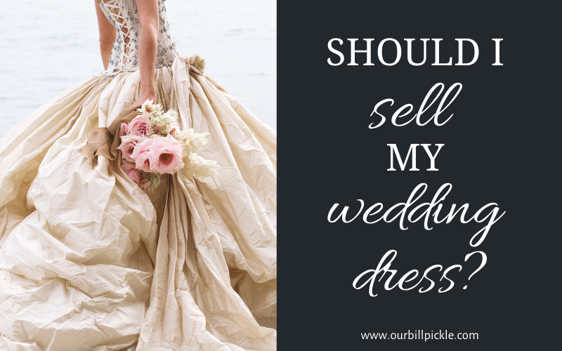 What should I do with my wedding dress? - Our Bill Pickle